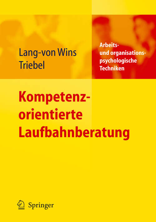 Book cover of Kompetenzorientierte Laufbahnberatung (2006) (Arbeits- und organisationspsychologische Techniken)