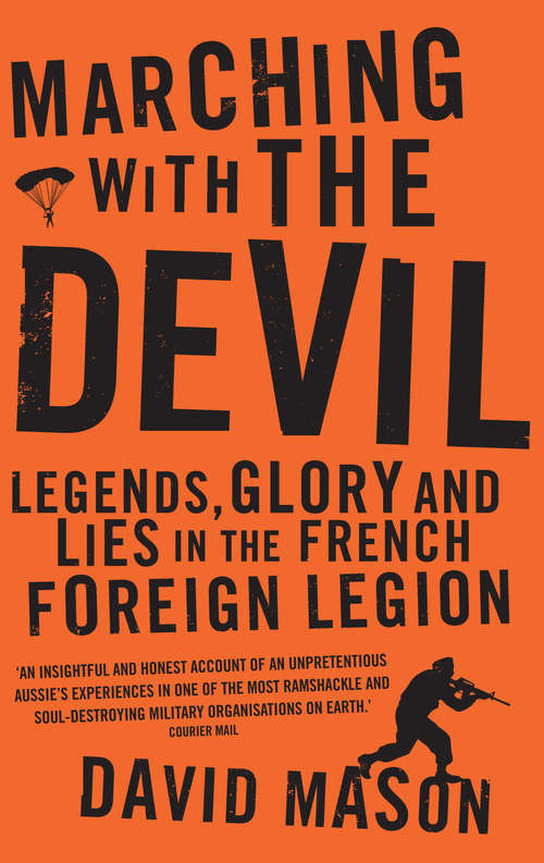 Book cover of Marching with the Devil: Legends, Glory and Lies in the French Foreign Legion (Hachette Military Collec Ser.)