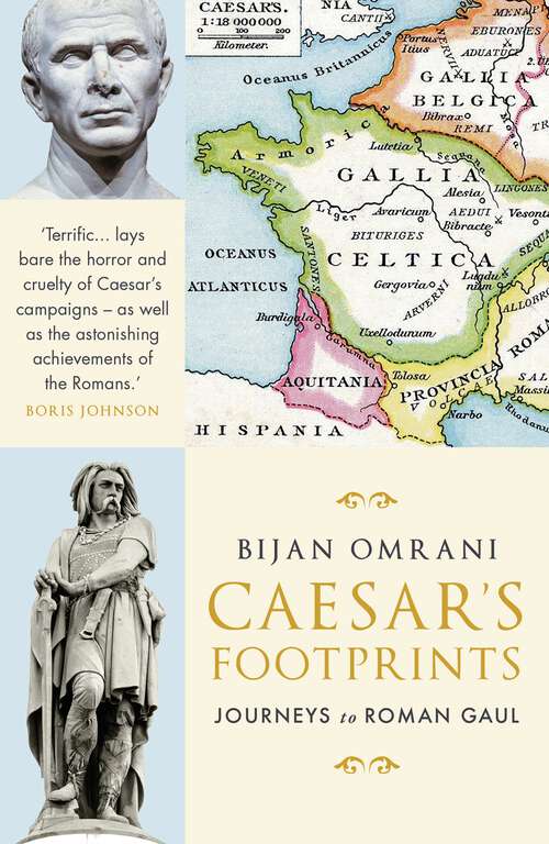 Book cover of Caesar's Footprints: Journeys to Roman Gaul