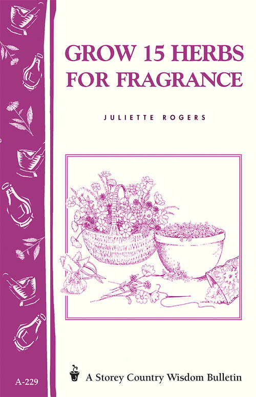 Book cover of Grow 15 Herbs for Fragrance: Storey Country Wisdom Bulletin A-229 (Storey Country Wisdom Bulletin)