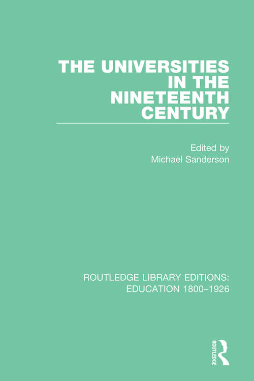 Book cover of The Universities in the Nineteenth Century (Routledge Library Editions: Education 1800-1926)