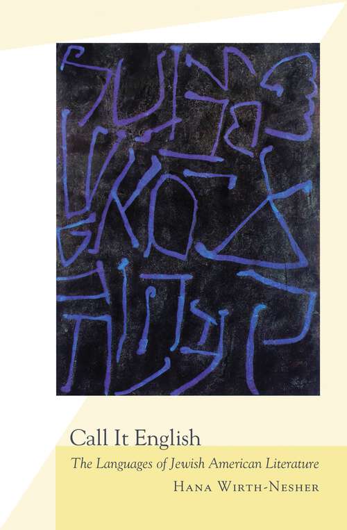 Book cover of Call It English: The Languages of Jewish American Literature (PDF)
