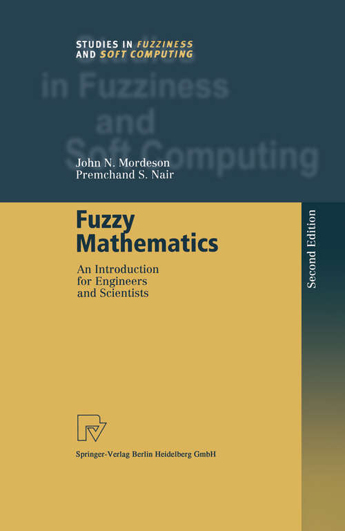Book cover of Fuzzy Mathematics: An Introduction for Engineers and Scientists (2nd ed. 2001) (Studies in Fuzziness and Soft Computing #20)