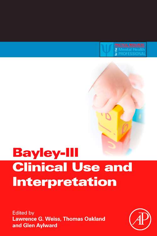 Book cover of Bayley-III Clinical Use and Interpretation (Practical Resources for the Mental Health Professional)