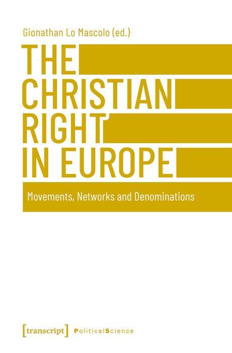 Book cover of The Christian Right in Europe: Movements, Networks, and Denominations (Edition Politik #129)