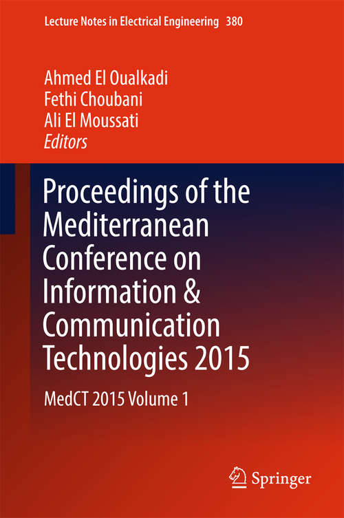 Book cover of Proceedings of the Mediterranean Conference on Information & Communication Technologies 2015: MedCT 2015 Volume 1 (1st ed. 2016) (Lecture Notes in Electrical Engineering #380)