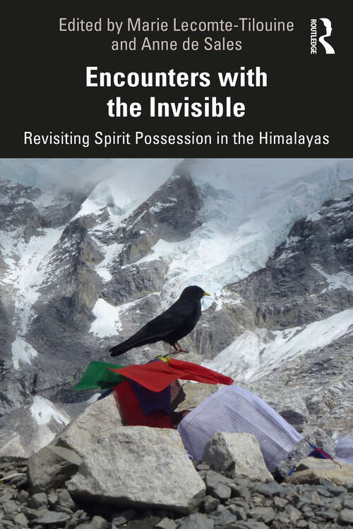 Book cover of Encounters with the Invisible: Revisiting Spirit Possession in the Himalayas