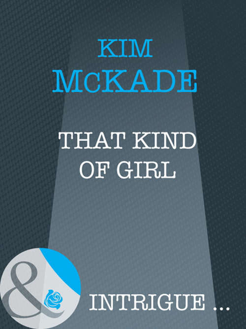 Book cover of That Kind Of Girl (ePub First edition) (Mills And Boon Intrigue Ser.: No. 1116)