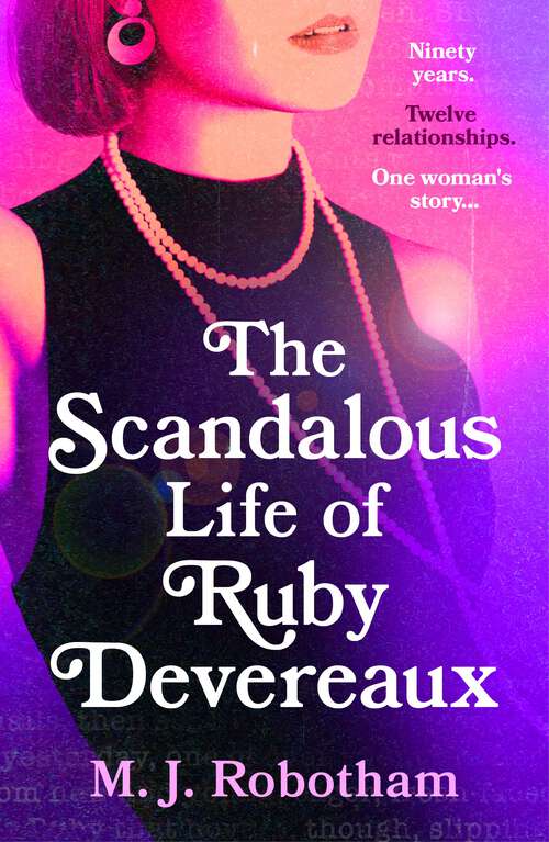 Book cover of The Scandalous Life of Ruby Devereaux: A brand-new for 2024 evocative and exhilarating faux-memoir that you will fall in love with