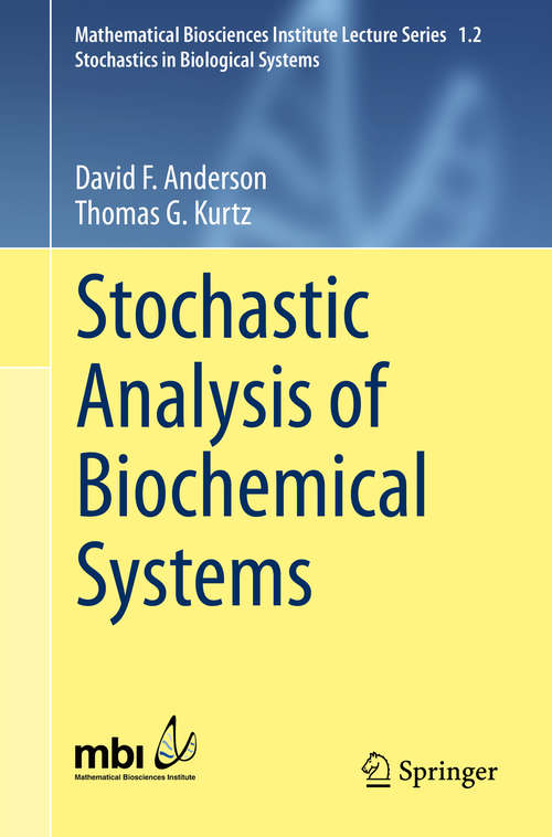 Book cover of Stochastic Analysis of Biochemical Systems (2015) (Mathematical Biosciences Institute Lecture Series #1.2)