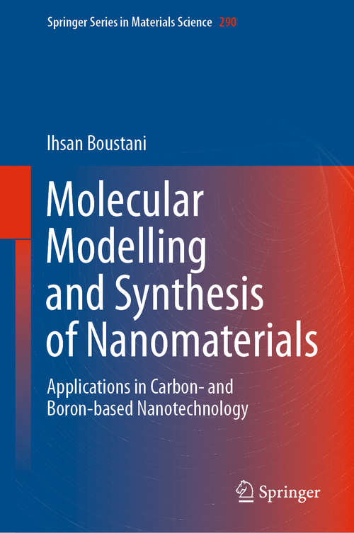 Book cover of Molecular Modelling and Synthesis of Nanomaterials: Applications in Carbon- and Boron-based Nanotechnology (1st ed. 2020) (Springer Series in Materials Science #290)