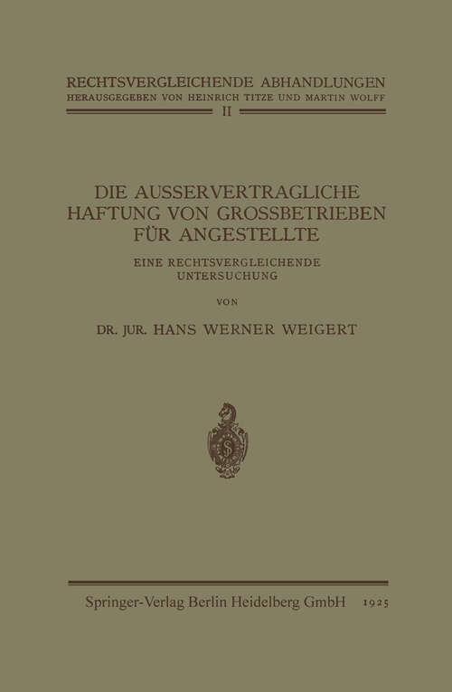 Book cover of Die Ausservertragliche Haftung von Grossbetrieben für Angestellte: Eine Rechtsvergleichende Untersuchung (1925) (Rechtsvergleichende Abhandlungen #2)