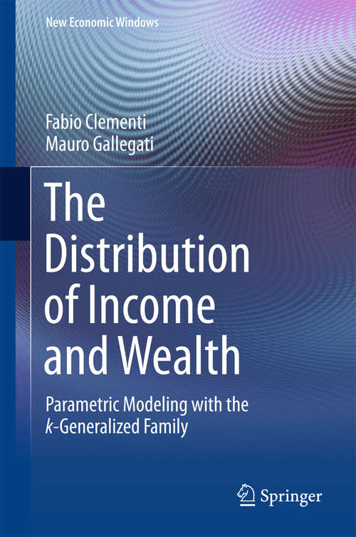 Book cover of The Distribution of Income and Wealth: Parametric Modeling with the κ-Generalized Family (1st ed. 2016) (New Economic Windows)