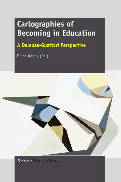 Book cover of Cartographies of Becoming in Education: A Deleuze-Guattari Perspective (2013)