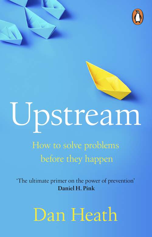 Book cover of Upstream: How to solve problems before they happen