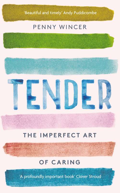 Book cover of Tender: The Imperfect Art of Caring