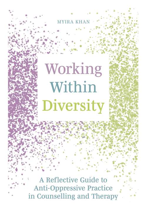 Book cover of Working Within Diversity: A Reflective Guide to Anti-Oppressive Practice in Counselling and Therapy