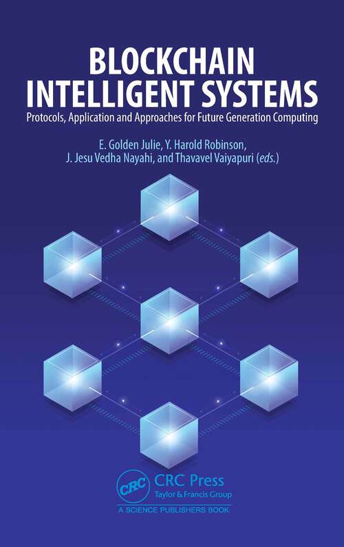 Book cover of Blockchain Intelligent Systems: Protocols, Application and Approaches for Future Generation Computing