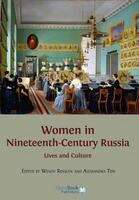 Book cover of Women in Nineteenth-Century Russia: Lives And Culture