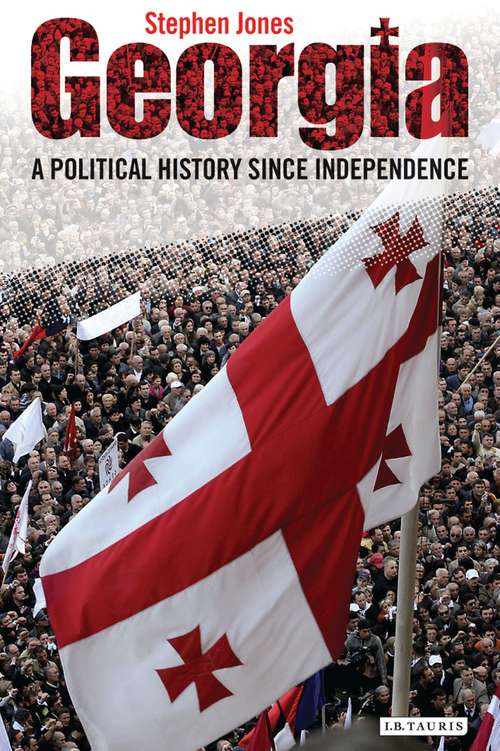 Book cover of Georgia: A Political History Since Independence