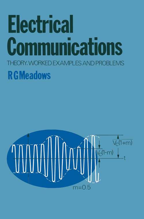 Book cover of Electrical Communications: Theory, worked examples and problems (1st ed. 1976)