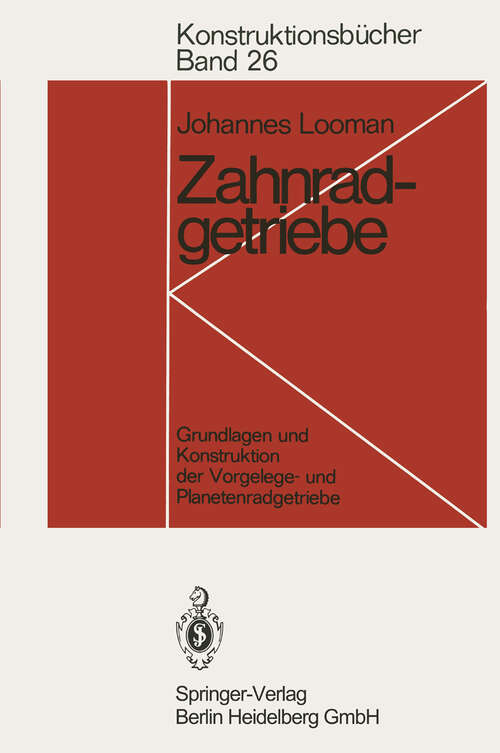 Book cover of Zahnradgetriebe: Grundlagen und Konstruktion der Vorgelege- und Planetenradgetriebe (1970) (Konstruktionsbücher #26)