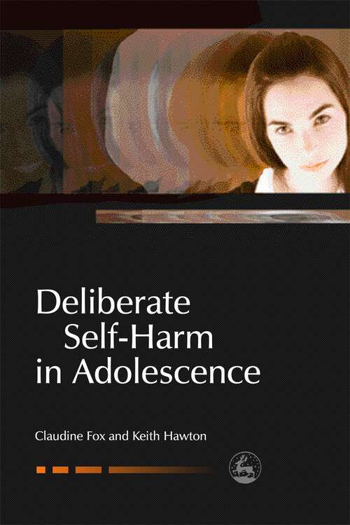Book cover of Deliberate Self-Harm in Adolescence (Child and Adolescent Mental Health)