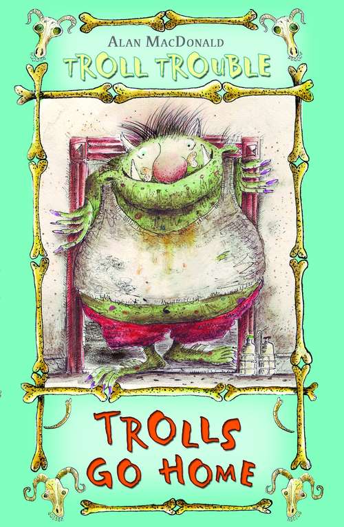 Book cover of Trolls Go Home! (Troll Trouble Ser.)