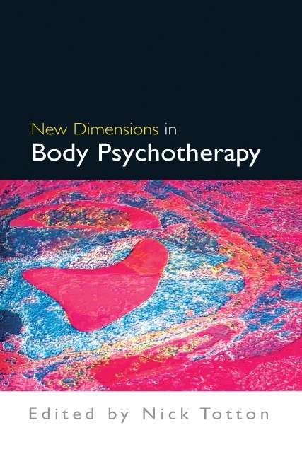 Book cover of New Dimensions in Body Psychotherapy (UK Higher Education OUP  Humanities & Social Sciences Counselling and Psychotherapy)