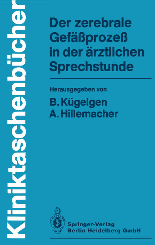 Book cover of Der zerebrale Gefäßprozeß in der ärztlichen Sprechstunde (1987) (Kliniktaschenbücher)