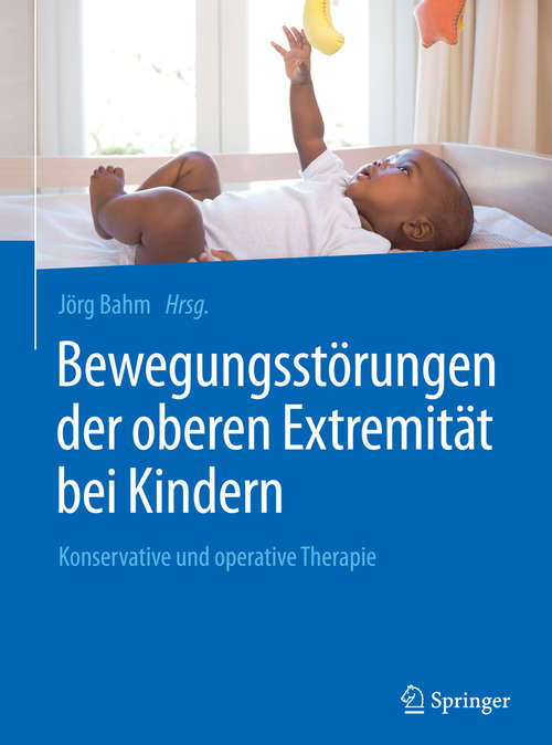 Book cover of Bewegungsstörungen der oberen Extremität bei Kindern: Konservative und operative Therapie (1. Aufl. 2017)