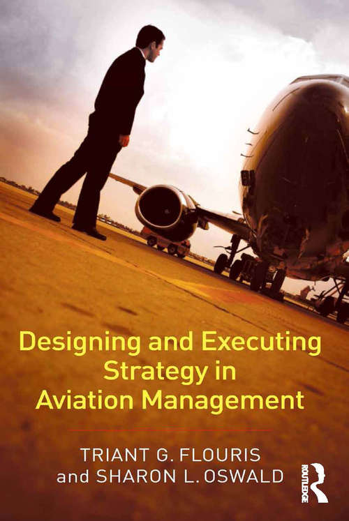 Book cover of Designing and Executing Strategy in Aviation Management