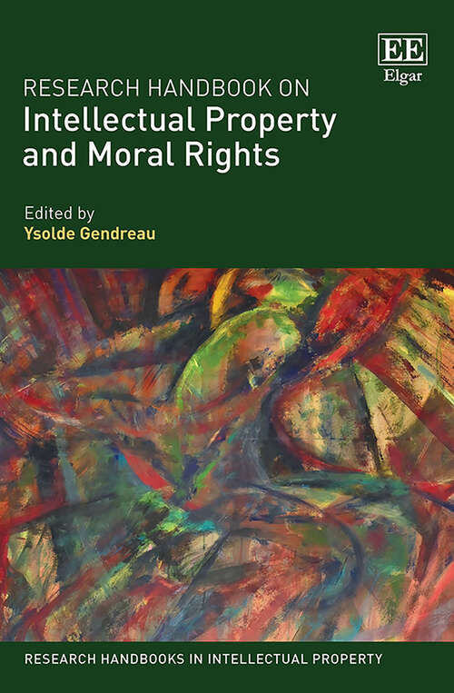Book cover of Research Handbook on Intellectual Property and Moral Rights (Research Handbooks in Intellectual Property series)
