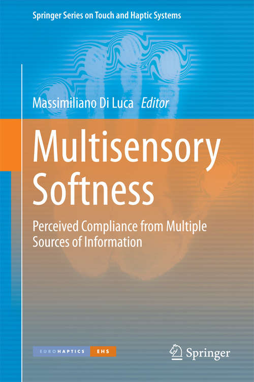 Book cover of Multisensory Softness: Perceived Compliance from Multiple Sources of Information (2014) (Springer Series on Touch and Haptic Systems)