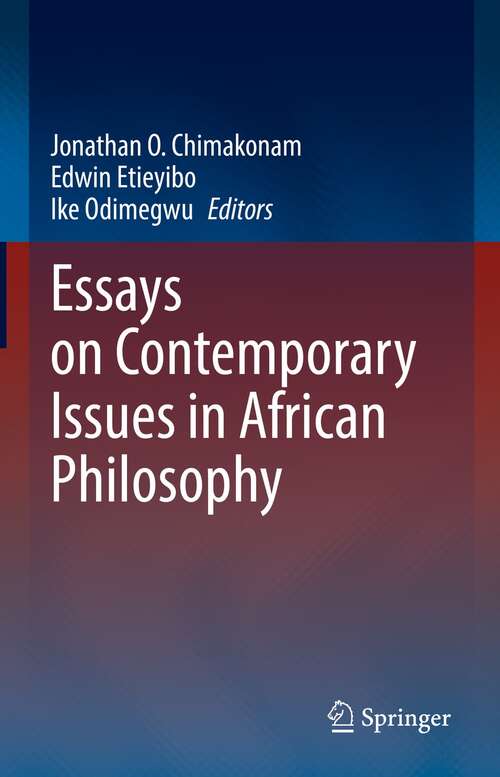 Book cover of Essays on Contemporary Issues in African Philosophy (1st ed. 2022)