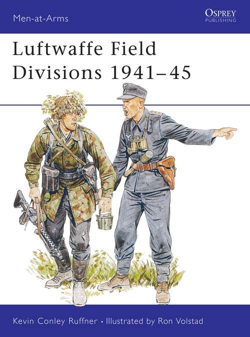 Book cover of Luftwaffe Field Divisions 1941–45 (Men-at-Arms)