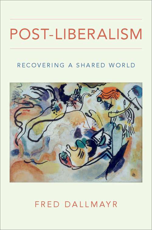 Book cover of Post-Liberalism: Recovering a Shared World