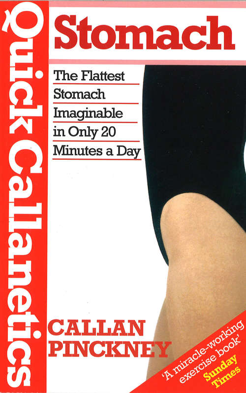 Book cover of Quick Callanetics-Stomach: The Flattest Stomach Imaginable in Only 20 Minutes a Day