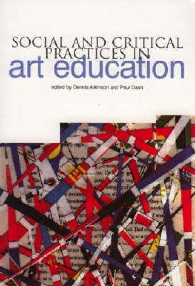 Book cover of Social And Critical Practices In Art Education (PDF)