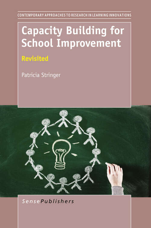 Book cover of Capacity Building for School Improvement: Revisited (2013) (Contemporary Approaches to Research in Learning Innovations)