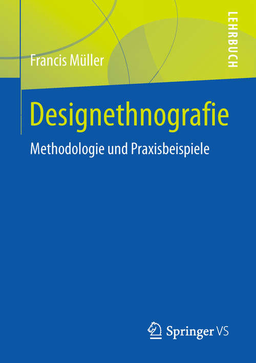 Book cover of Designethnografie: Methodologie und Praxisbeispiele