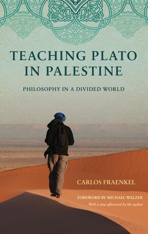 Book cover of Teaching Plato in Palestine: Philosophy in a Divided World