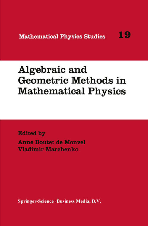 Book cover of Algebraic and Geometric Methods in Mathematical Physics: Proceedings of the Kaciveli Summer School, Crimea, Ukraine, 1993 (1996) (Mathematical Physics Studies #19)