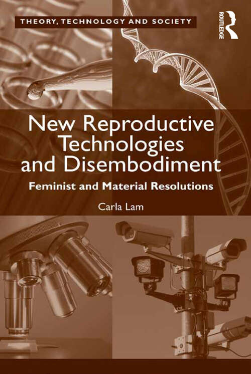 Book cover of New Reproductive Technologies and Disembodiment: Feminist and Material Resolutions (Theory, Technology And Society Ser.)