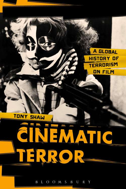 Book cover of Cinematic Terror: A Global History of Terrorism on Film