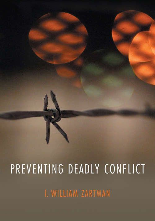 Book cover of Preventing Deadly Conflict: Avoiding Conflict Escalation (War and Conflict in the Modern World)