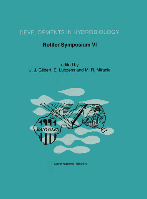 Book cover of Rotifer Symposium VI: Proceedings of the Sixth International Rotifer Symposium, held in Banyoles, Spain, June 3–8, 1991 (1993) (Developments in Hydrobiology #83)