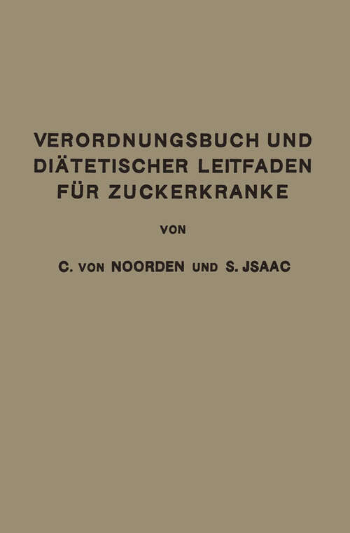 Book cover of Verordnungsbuch und Diätetischer Leitfaden für Zuckerkranke: Zum Gebrauche für Ärzte und Patienten (1923)