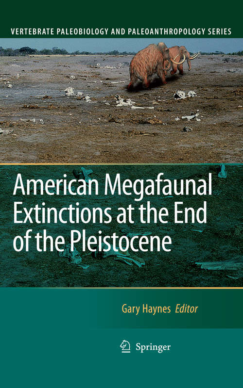 Book cover of American Megafaunal Extinctions at the End of the Pleistocene (2009) (Vertebrate Paleobiology and Paleoanthropology)