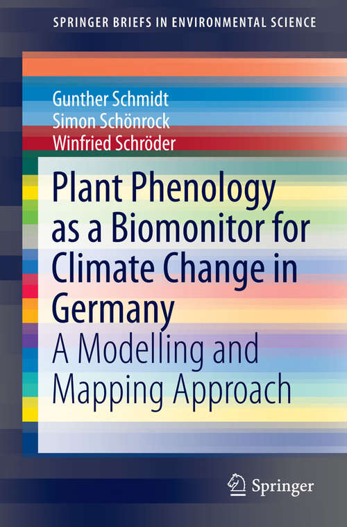 Book cover of Plant Phenology as a Biomonitor for Climate Change in Germany: A Modelling and Mapping Approach (2014) (SpringerBriefs in Environmental Science)